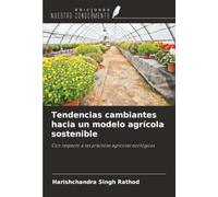 Tendencias cambiantes hacia un modelo agrícola sostenible: Con respecto a las prácticas agrícolas ecológicas