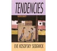 Tendencies by Eve Kosofsky Sedgwick Eve Kosofsky Sedgwick (Auteur)