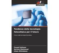 Tendenze della tecnologia fotovoltaica per il futuro: Il futuro della tecnologia fotovoltaica
