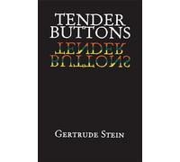 Tender Buttons: Objects, Food, Rooms