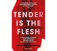 Tender is the Flesh
