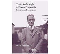 Tender Is The Night And F. Scott Fitzgerald's Sentimental Identities