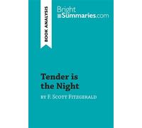 Tender is the Night by F. Scott Fitzgerald (Book Analysis) Detailed Summary, Analysis and Reading Guide - Bright Summaries.com - BrightSummaries.com - broché - Guide