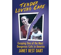 Tender Loving Care: Escaping One of the Most Dangerous Cults in America
