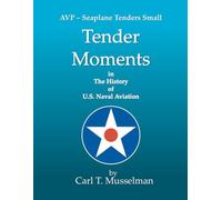 Tender Moments in the History of U.S. Naval Aviation: AVP - Seaplane Tenders Small