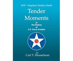Tender Moments in the History of U.S. Naval Aviation: AVP - Seaplane Tenders Small