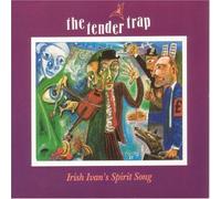 Tender Trap - Irish Ivan's Spirit Song