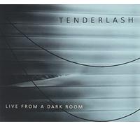 Tenderlash - Live from a Dark Room