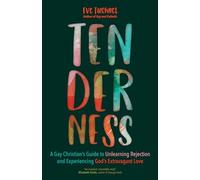 Tenderness: A Gay Christian’s Guide to Unlearning Rejection and Experiencing God’s Extravagant Love