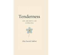 Tenderness: An Archive of Longing