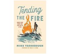 Tending The Fire