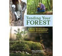 Tending Your Forest A Guide to Ecological Forest Stewardship in the Eastern and Central United States - Paul Catanzaro - Storey Publishing, LLC - ebook (ePub) - Livre