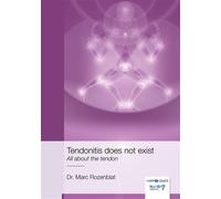 Tendonitis does not exist All about the tendon - Rozenblat - Nombre 7 - relié - Essai
