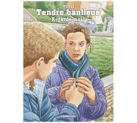 Tendre banlieue Regarde-moi ! - Tito - Casterman - cartonné - Bande dessinée jeunesse