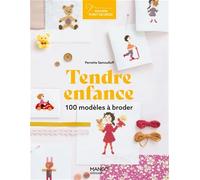 Tendre enfance: 100 motifs à broder