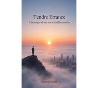 Tendre Errance: Chronique d'une société déboussolée