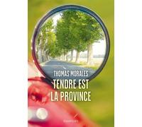 Tendre est la province - Thomas Morales - Des Equateurs Eds - broché - Roman