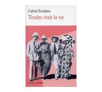 Tendre était la vie - Calvin Tomkins - Table ronde - Poche - Roman