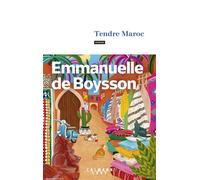 Emmanuelle de Boysson – Tendre Maroc – Roman – Broché