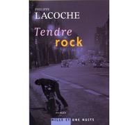 Tendre rock - Philippe Lacoche - Mille Et Une Nuits - broché - Roman