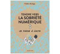 Frédéric Bordage – Tendre vers la sobriété numérique – Actes Sud