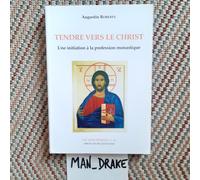 Tendre vers le christ - une initiation a la profession monastique Roberts Augustin (Auteur)