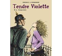 Tendre violette, tome 3 : L'Alsacien