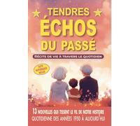 Tendres Échos du Passé : 13 nouvelles nostalgiques de la France des années 1950 à aujourd'hui | Récits en gros caractères pour raviver les souvenirs