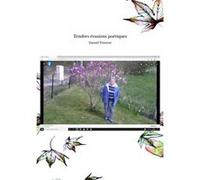 Tendres évasions poétiques daniel vincent (Auteur)