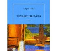 Tendres silences Angela Huth (Auteur), Henri Robillot (Traduction), Marie-Odile Fortier-Masek (Traduction)