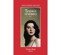 Tendres ténèbres Hoai Huong Nguyen (Auteur)