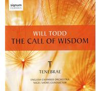 Tenebrae & Will Todd – The Call of Wisdom e altro – Import – Signum
