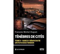 Ténèbres de cités: Tome II: Narco-démocratie - Un pays sous tension