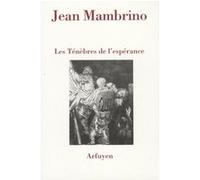 Tenebres de l'esperance (les) Jean Mambrino (Auteur)