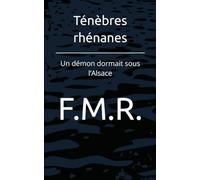 Ténèbres rhénanes: Un démon dormait sous l’Alsace