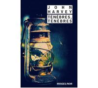 Ténèbres, ténèbres - John Harvey - Rivages - Poche - Roman