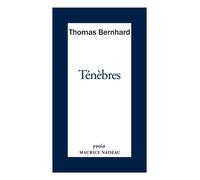 Ténèbres - Thomas Bernhard - Maurice Nadeau-Lettres Nouvelles - Poche - Roman