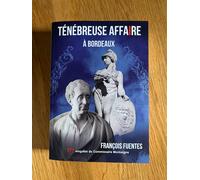 Tenebreuse affaire a bordeaux