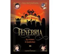 Tenebria Les créatures de Sombrelune - Gérald Guerlais - Flammarion Jeunesse Pere Castor - broché - Roman cadet