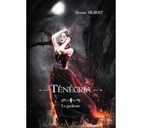 Ténégria tome 1: La Gardienne