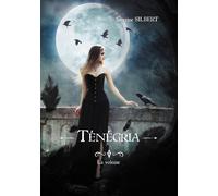 Ténégria tome 2: La voleuse - Séverine Silbert - Bookelis - broché - Roman