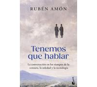 Tenemos que hablar: La conversación en los tiempos de la censura, la soledad y la tecnología