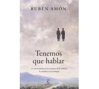Tenemos que hablar: La conversación en los tiempos de la censura, la soledad y la tecnología