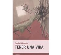 Tener Una Vida Jándula Martín, Daniel (Auteur)