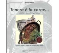 Tenera È La Carne... Cotta A Bassa Temperatura