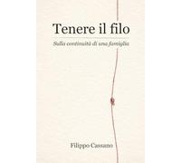 Tenere il filo: Sulla continuità di una famiglia