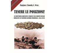 Tenere le posizioni! La dottrina difensiva tedesca sul fronte russo durante la seconda guerra mondiale, 1941-1943