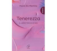 Tenerezza. Il lieve tocco di Dio