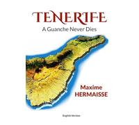 Tenerife: A Guanche Never Dies
