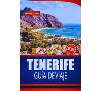 TENERIFE GUÍA DE VIAJE 2026: Tus consejos internos para paisajes volcánicos, playas bañadas por el sol y aventuras insulares inolvidables en España